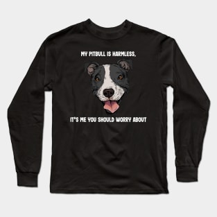 Pitbull Harmless Dangerous Owner Long Sleeve T-Shirt